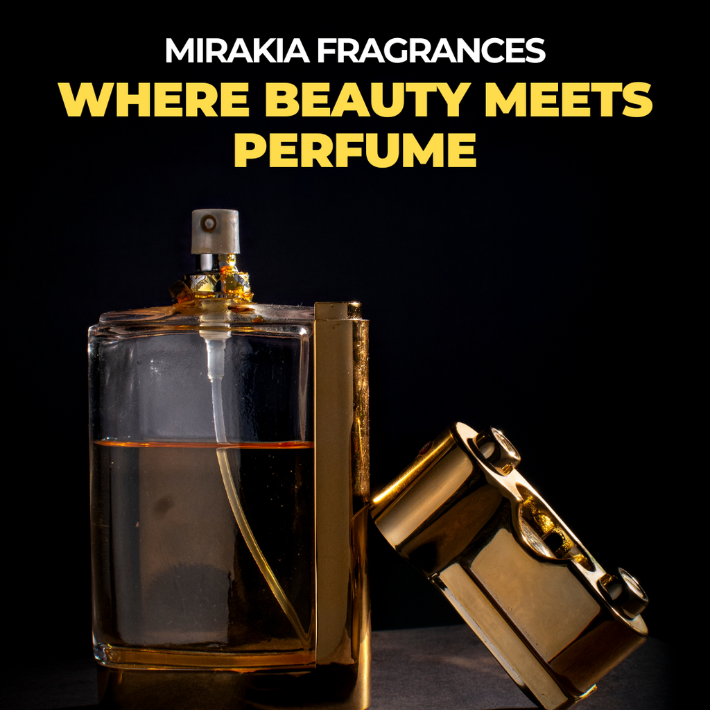 Mirakia Fragrances: Where Beauty Meets Perfume